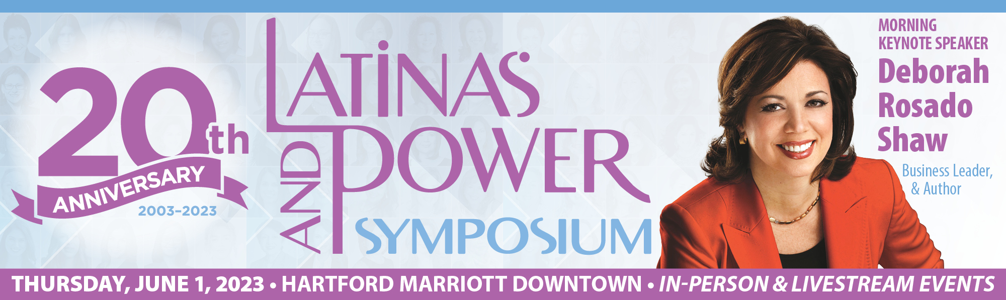 20th Anniversary Latinas & Power Symposium - Tapping Into Your Power - June 1, 2023 - with DEBORAH ROSADO SHAW